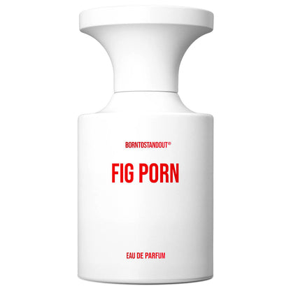 BORNTOSTANDOUT® FIG PORN Eau De Parfum 50 ml (unisexe)